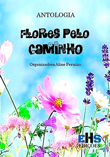 Livro PDF: Antologia Flores Pelo Caminho
