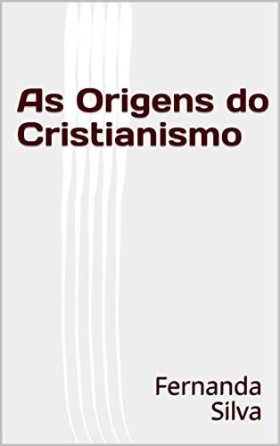 Livro PDF: As Origens do Cristianismo