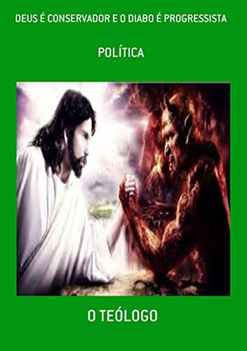 Livro PDF: Deus É Conservador E O Diabo É Progressista