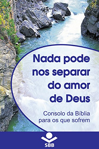 Livro PDF: Nada pode nos separar do Amor de Deus: Consolo da Bíblia para os que sofrem