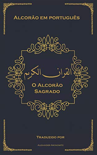 Capa do livro: O Alcorão Sagrado: Alcorão em português – Claro e fácil de ler - Ler Online pdf