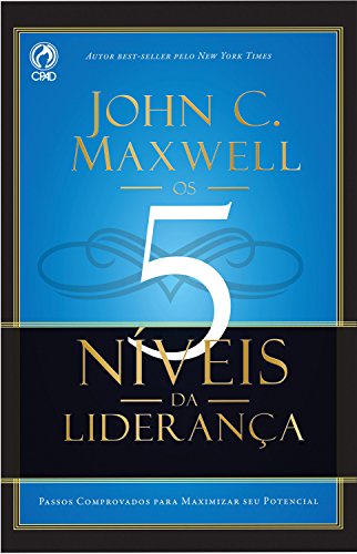 Capa do livro: Os 5 Níveis da Liderança: Passos Comprovado para Maximizar seu Potencial - Ler Online pdf