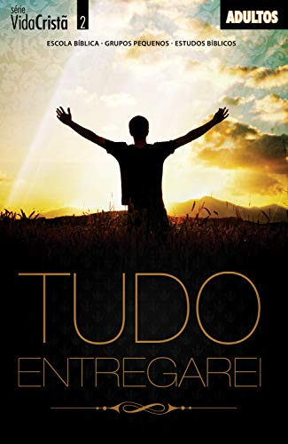 Capa do livro: Tudo Entregarei (guia do professor) (Vida Cristã) - Ler Online pdf