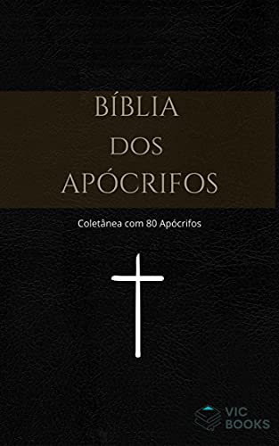 Capa do livro: Bíblia dos Apócrifos: (Coletânea de apócrifos) - Ler Online pdf