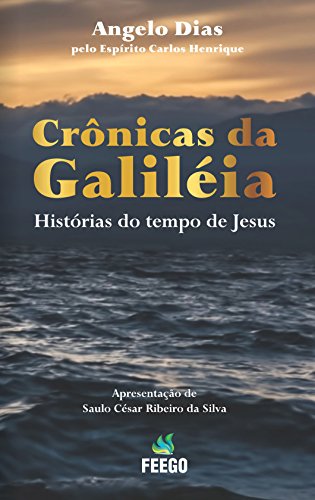 Capa do livro: CRÔNICAS DA GALILÉIA: Histórias do Tempo de Jesus - Ler Online pdf