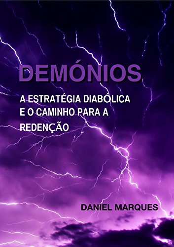 Capa do livro: Demónios: A Estratégia Diabólica e o Caminho para a Redenção - Ler Online pdf
