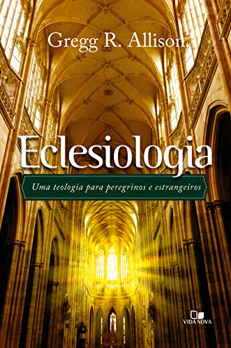 Capa do livro: Eclesiologia: Uma teologia para peregrinos e estrangeiros - Ler Online pdf