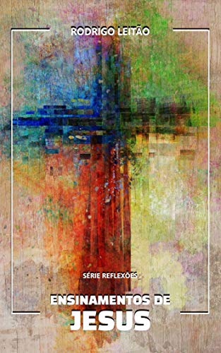 Livro PDF: Ensinamentos de Jesus (Série Reflexões)