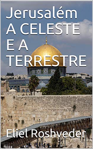 Capa do livro: Jerusalém A CELESTE E A TERRESTRE (Meditação Livro 15) - Ler Online pdf