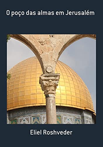 Livro PDF: O Poço Das Almas Em Jerusalém