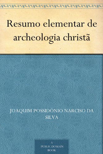 Capa do livro: Resumo elementar de archeologia christã - Ler Online pdf