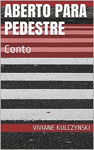 Livro PDF: Aberto para Pedestre: Conto