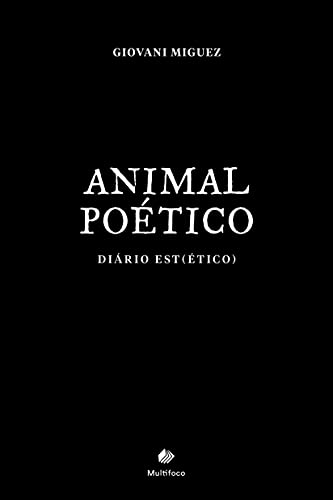 Capa do livro: Animal Poético: Diário Est(ético) - Ler Online pdf