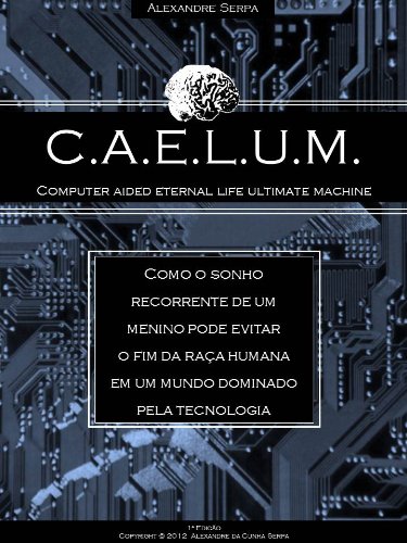 Capa do livro: CAELUM – Computer Aided Eternal Life Ultimate Machine - Ler Online pdf