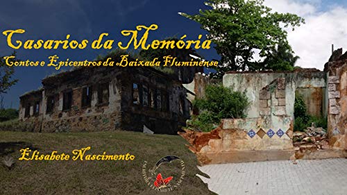 Livro PDF: Casarios da Memória: Contos e Epicnetros da BAixada Fluminense
