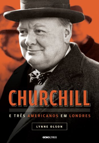 Livro PDF: Churchill e três americanos em Londres (Globo Livros História)