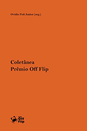 Capa do livro: Coletânea Prêmio Off Flip de Literatura [2017] - Ler Online pdf