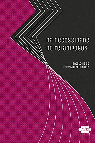 Capa do livro: Da necessidade de relâmpagos: antologia do I festival Relampeio - Ler Online pdf