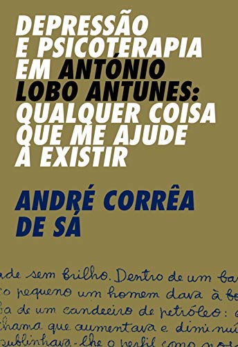 Livro PDF: Depressão e Psicoterapia em António Lobo Antunes: Qualquer coisa que me ajude a existir
