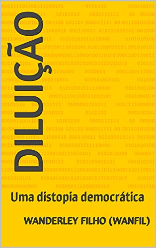 Livro PDF: Diluição: Uma distopia democrática