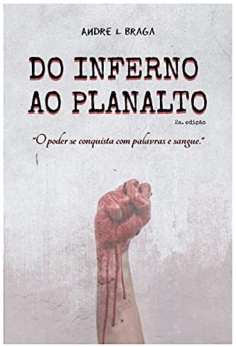 Livro PDF: Do Inferno Ao Planalto