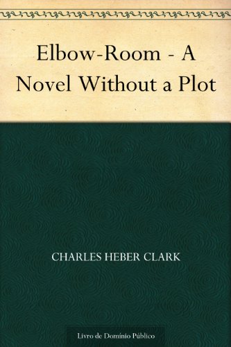 Livro PDF: Elbow-Room – A Novel Without a Plot