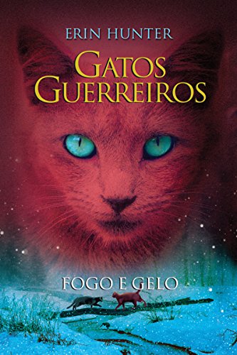 Capa do livro: Gatos Guerreiros – Fogo e Gelo - Ler Online pdf