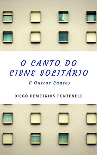 Livro PDF: O Canto do Cisne Solitário : E Outros Cantos