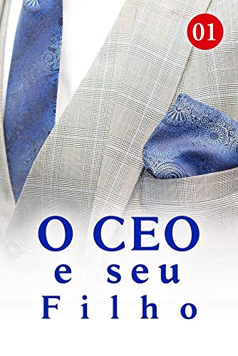 Livro PDF: O CEO e seu Filho 1: Uma pessoa mais importante que a vida