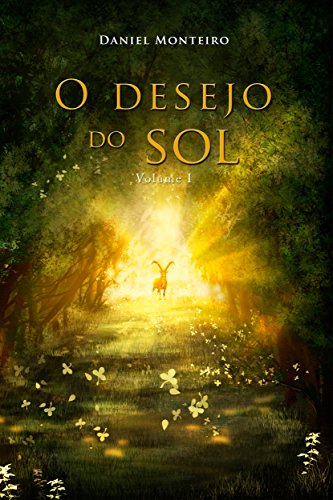Livro PDF: O Desejo do Sol: Parte I (Trilogia A Lança Dourada Livro 3)
