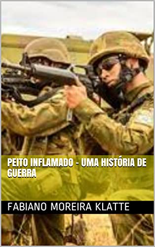 Livro PDF: PEITO INFLAMADO – UMA HISTÓRIA DE GUERRA