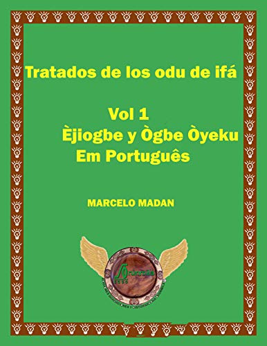 Livro PDF: TRATADO DO ODU IFA VOL. 1 EJIOGBE Y OGBE OYEKU (EM PORTUGUÊS) (TRATADO DO ODU IFA VOLUMEN 1)