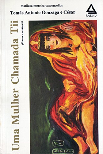 Capa do livro: Uma Mulher Chamada Tii (coleção Tomás Antônio Gonzaga Livro 9) - Ler Online pdf
