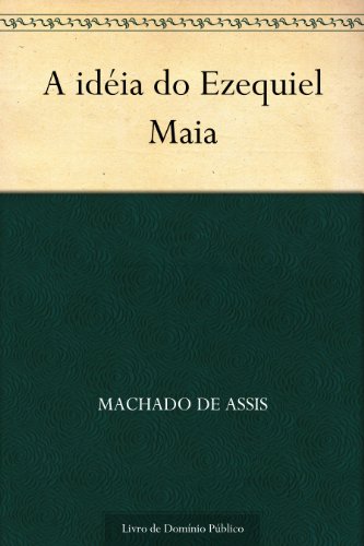 Livro PDF: A idéia do Ezequiel Maia