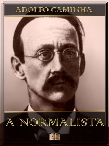 Capa do livro: A Normalista – Adolfo Caminha - Ler Online pdf