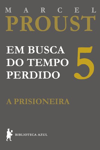 Capa do livro: A prisioneira (Em busca do tempo perdido Livro 5) - Ler Online pdf