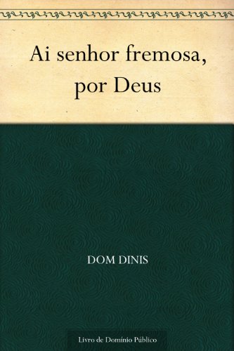 Capa do livro: Ai senhor fremosa, por Deus - Ler Online pdf