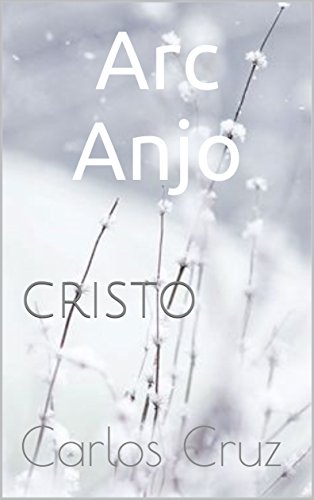 Capa do livro: Arc Anjo: CRISTO - Ler Online pdf