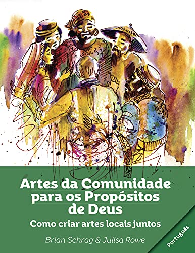 Livro PDF: Artes da Comunidade para os Propósitos de Deus: Como Criar Artes Locais Juntos
