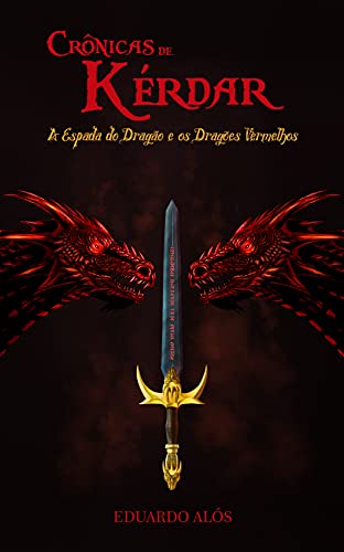 Livro PDF: As Crônicas de Kérdar: A Espada do Dragão e os Dragões Vermelhos