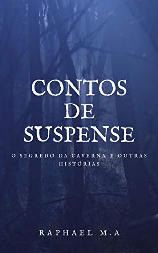 Capa do livro: Contos de Suspense: O Segredo da Caverna e Outras Histórias - Ler Online pdf