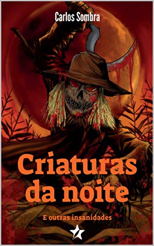 Capa do livro: Criaturas da Noite e Outras Insanidades - Ler Online pdf