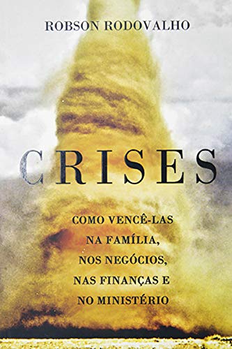 Livro PDF: Crises: Como vencê-las na família, nos negócios, nas finanças e no ministério