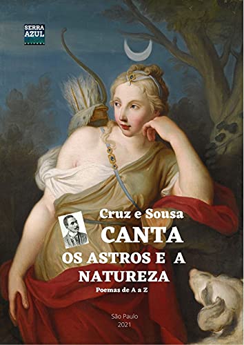 Livro PDF: Cruz e Sousa canta os Astros e a Natureza: Poemas de A a Z