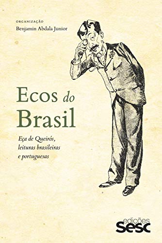 Livro PDF: Ecos do Brasil: Eça de Queirós, leituras brasileiras e portuguesas