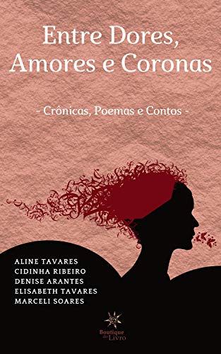 Capa do livro: Entre Dores, amores e Coronas: Crônicas, Poemas e Contos - Ler Online pdf