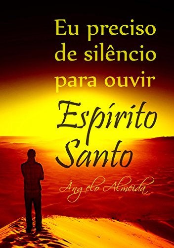 Capa do livro: Eu preciso de silêncio para ouvir o Espírito Santo - Ler Online pdf