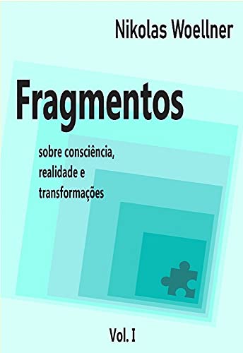 Livro PDF: Fragmentos: sobre consciência, realidade e transformações