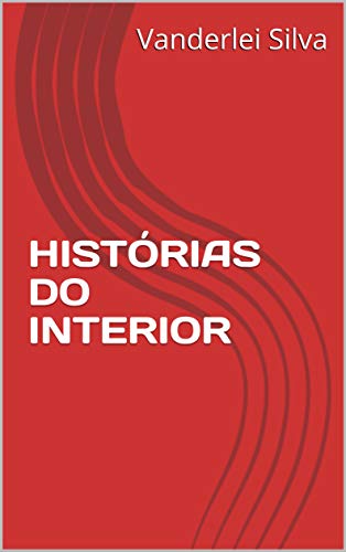 Capa do livro: HISTÓRIAS DO INTERIOR - Ler Online pdf