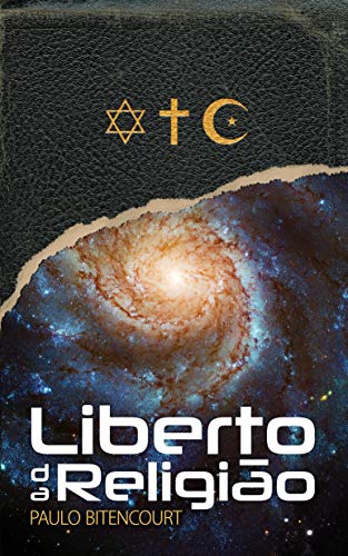 Livro PDF: Liberto da Religião: O Inestimável Prazer de Ser Um Livre-Pensador